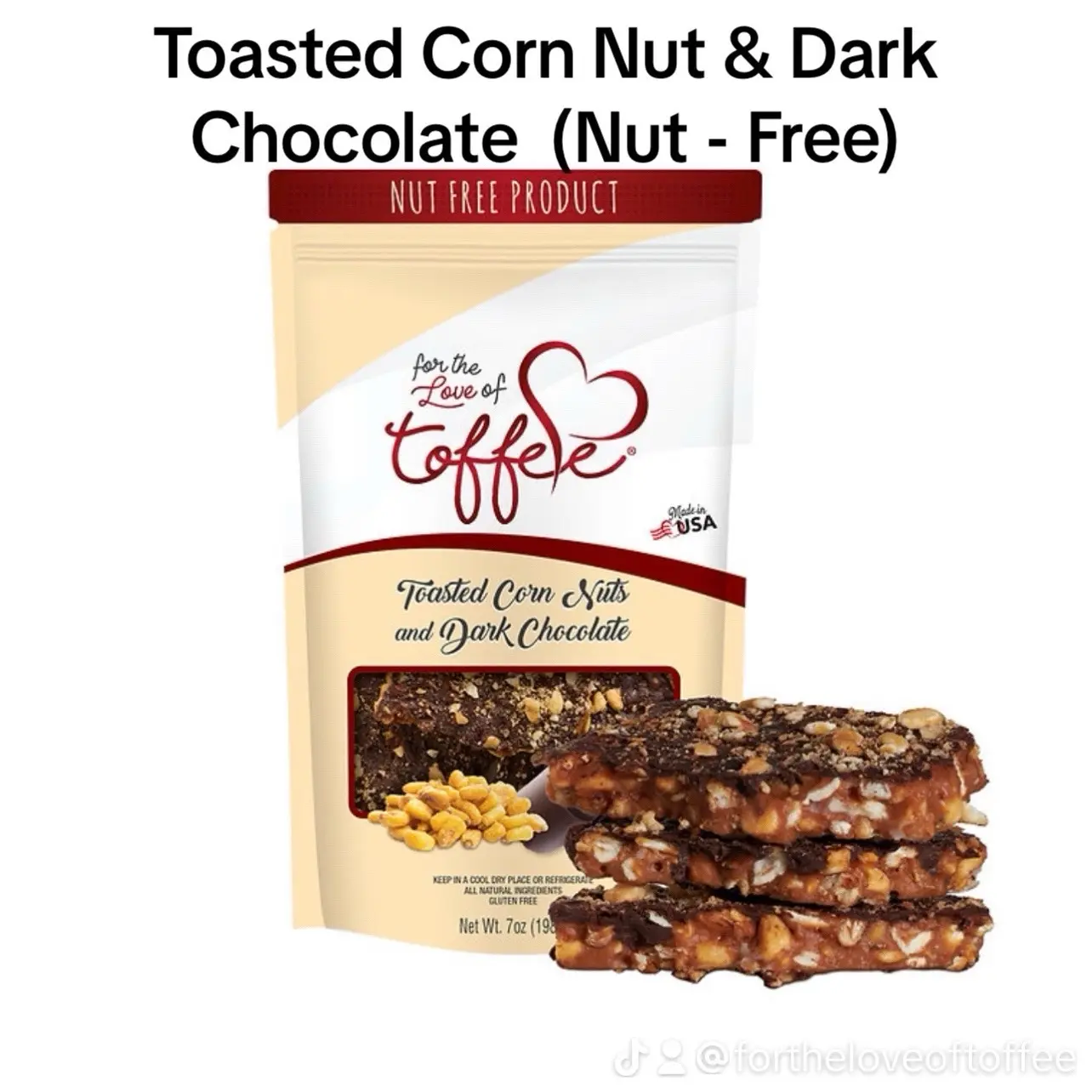 For the Love of Toffee Toasted Corn Nuts and Dark Chocolate Toffee
