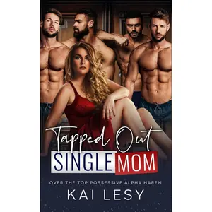 Tapped Out Single Mom: A Contemporary Reverse Harem Romance (Lucky Lady Reverse Harems) Paperback – November 10, 2023