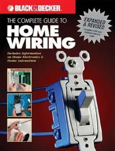 USED Book - The Black & Decker Complete Guide to Home Wiring: Including Information on Home Electronics & Wireless Technology, Revised Edition by Editors Of Creative Publishing (Paperback) - english