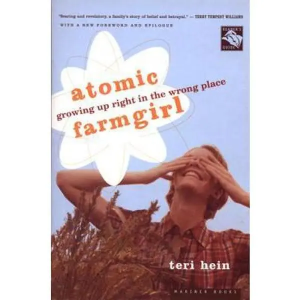 USED Book - Atomic Farmgirl: Growing Up Right in the Wrong Place by Hein, Teri (Paperback) - english