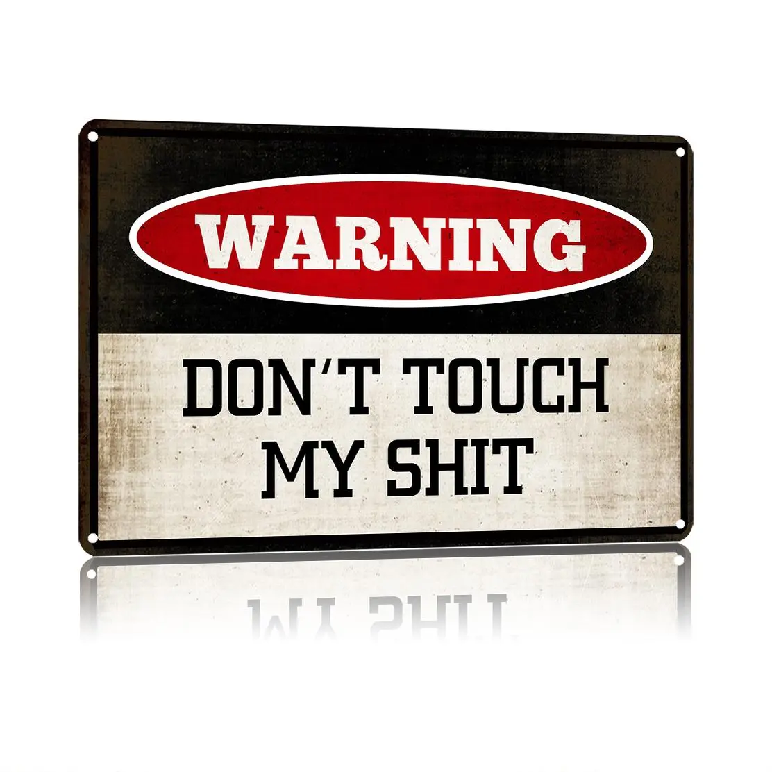 8x12 Aluminum Metal Sign | The boldest, funniest “Don’t touch my stuff” warning sign ever