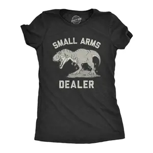 Womens Small Arms Dealer T Shirt Funny T-Rex Dinosaur Sarcastic Graphic Novelty Tee Funny Womens T Shirts Cute Vintage Fashion Casual Ladies T-Shirt Gift Sarcastic Tops for Women Funny Dinosaur Top Women's Black
