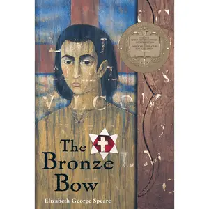 The Bronze Bow: A Newbery Award Winner -- Elizabeth George Speare - Paperback