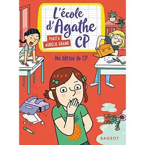 USED-Ma bêtise de CP: L'école d'Agathe CP by Pakita (Unknown)