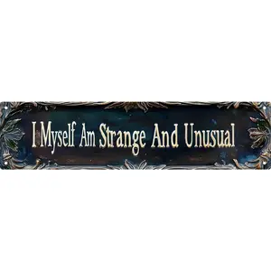 I Myself Am Strange And Unusual Street Sign Retro Funny Wall Decor Metal Tin Signs Fall Season Horror Theme Inappropriate Humor Bar Home College Dorm Decor 16x4 in