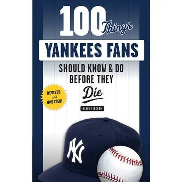 USED-100 Things Yankees Fans Should Know & Do Before They Die by Fischer, David (Paperback)