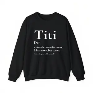 Best Aunt Ever – Titi Funny Definition Relaxed Fit Long Sleeve Women’s Sweatshirt