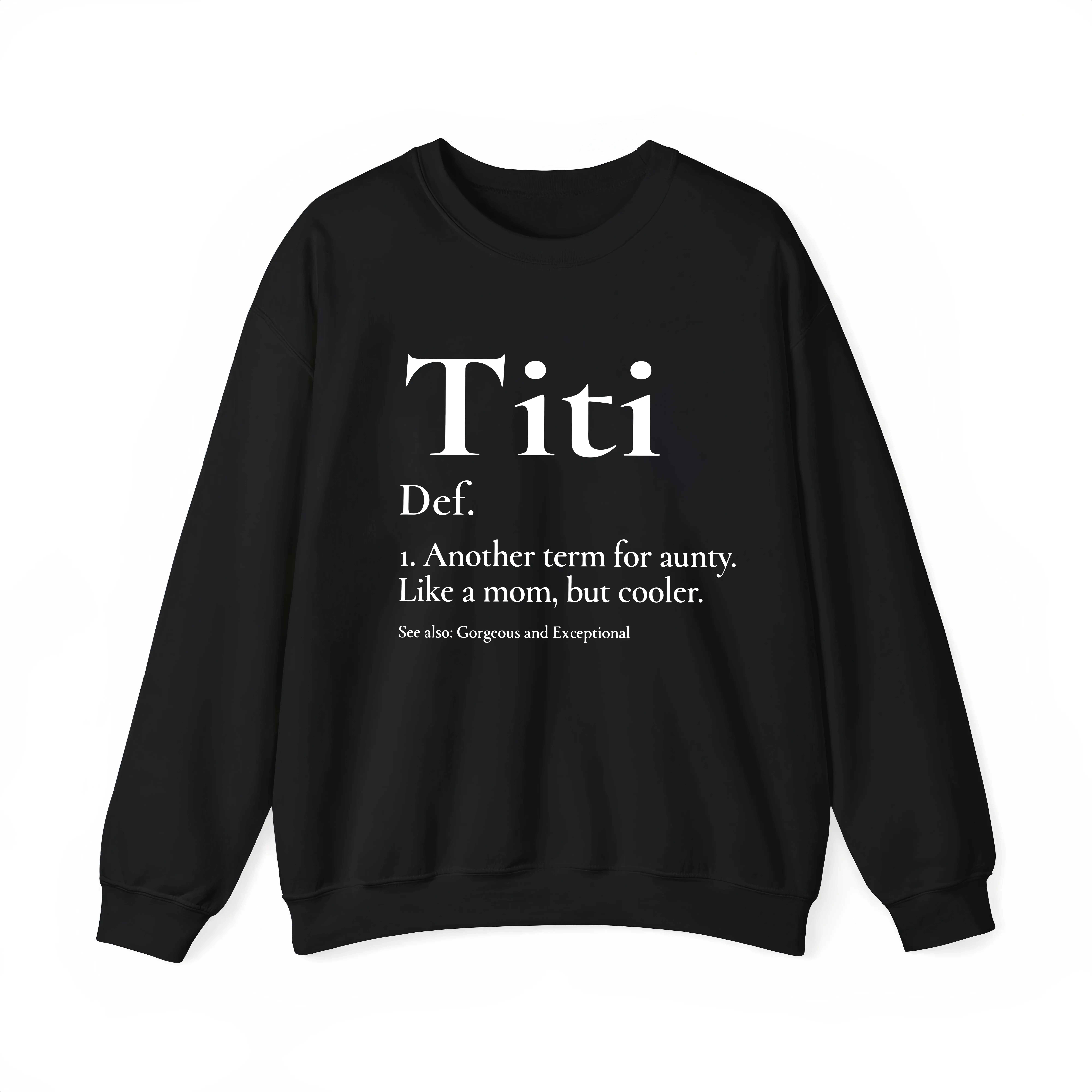 Best Aunt Ever – Titi Funny Definition Relaxed Fit Long Sleeve Women’s Sweatshirt