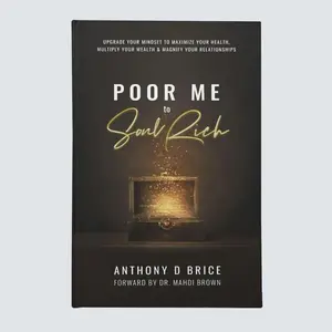 Soul Rich: A Guide to Personal Growth and Spiritual Well-being - Anthony D Brice self-realization book