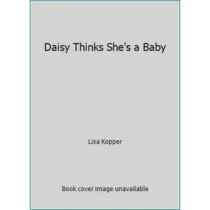 USED-Daisy Thinks She's a Baby by Lisa Kopper (Hardcover)