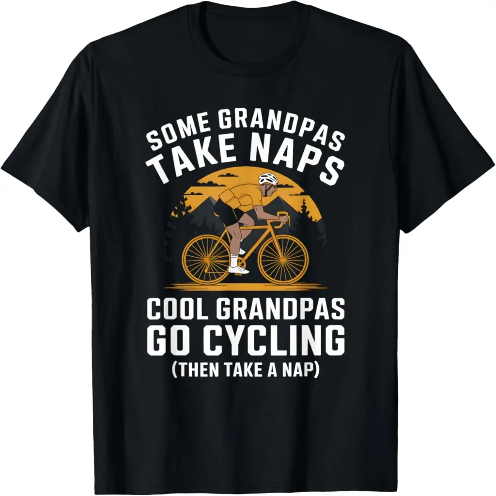 Grandpas Go Cycling Funny Cyclist Grandpa Father's Day T-Shirt