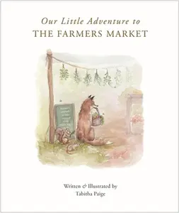 Our Little Adventure to the Farmers Market -- Tabitha Paige, Board Book