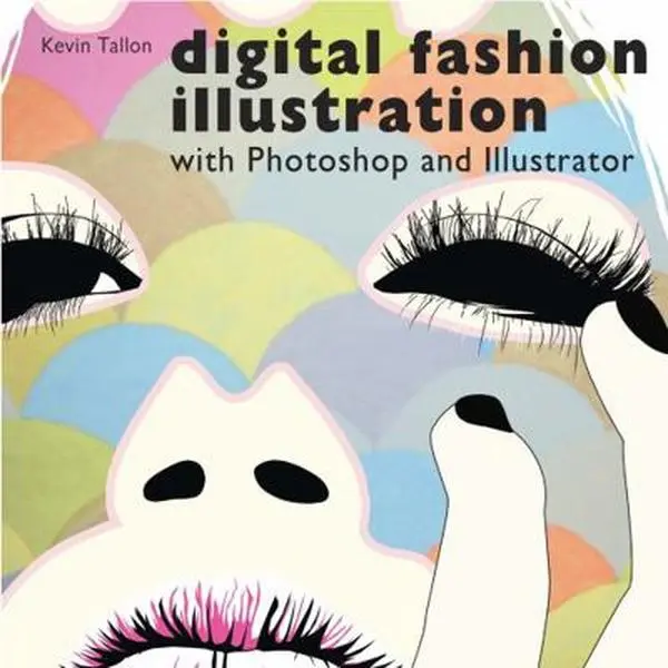 Used Book - Digital Fashion Illustration Tutorial with Photoshop and Illustrator by Kevin Tallon (Paperback, English) - Style, Sketch, Drawing Guide for Central St Martins College Enthusiasts, Department Stores