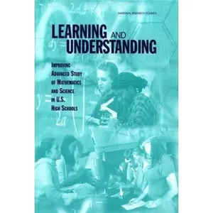 USED-Learning and Understanding: Improving Advanced Study of Mathematics and Science in U.S. High Schools by National Research Council (Hardcover)