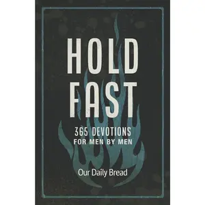 USED-Hold Fast: 365 Devotions for Men by Men (a Daily Bible Devotional for the Entire Year) by Our Daily Bread (Hardcover)