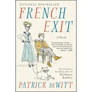 French Exit: A Novel by Patrick deWitt [Paperback Book]