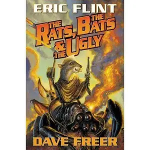 USED-The Rats, the Bats & the Ugly by Flint, Eric (Mass Market Paperback)