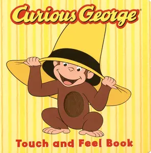 Curious George Touch & Feel Board Book (Curious George) by H. A. Rey||Editors of Houghton Mifflin Co. [Board book]
