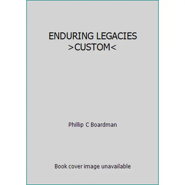 USED Book - ENDURING LEGACIES >CUSTOM< by Phillip C Boardman (Paperback) - english