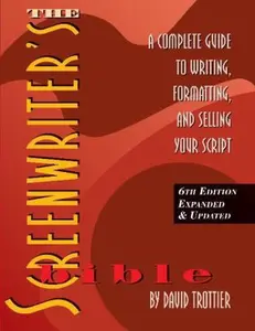 USED-The Screenwriter's Bible: A Complete Guide to Writing, Formatting, and Selling Your Script by Trottier, David (Paperback)