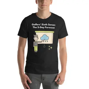 Golfers' Sixth Sense: The 5 Day Forecast T-Shirt