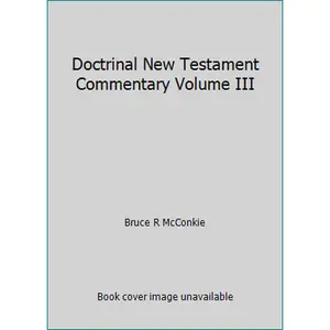 USED-Doctrinal New Testament Commentary Volume III by Bruce R McConkie (Hardcover)