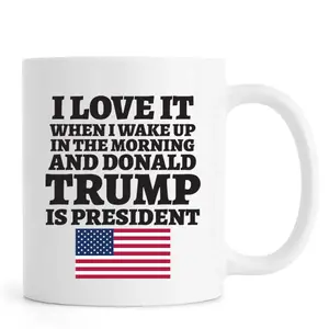 I Love It When I Wake Up in the Morning and Donald Trump is President 2024 Mug, Election Victory Gift for Christmas
