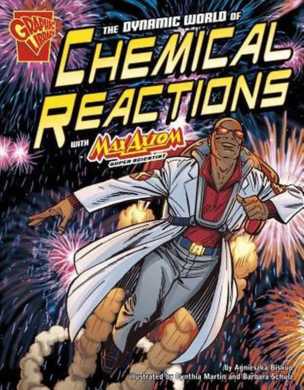 USED-The Dynamic World of Chemical Reactions with Max Axiom, Super Scientist by Agnieszka Biskup (Paperback)