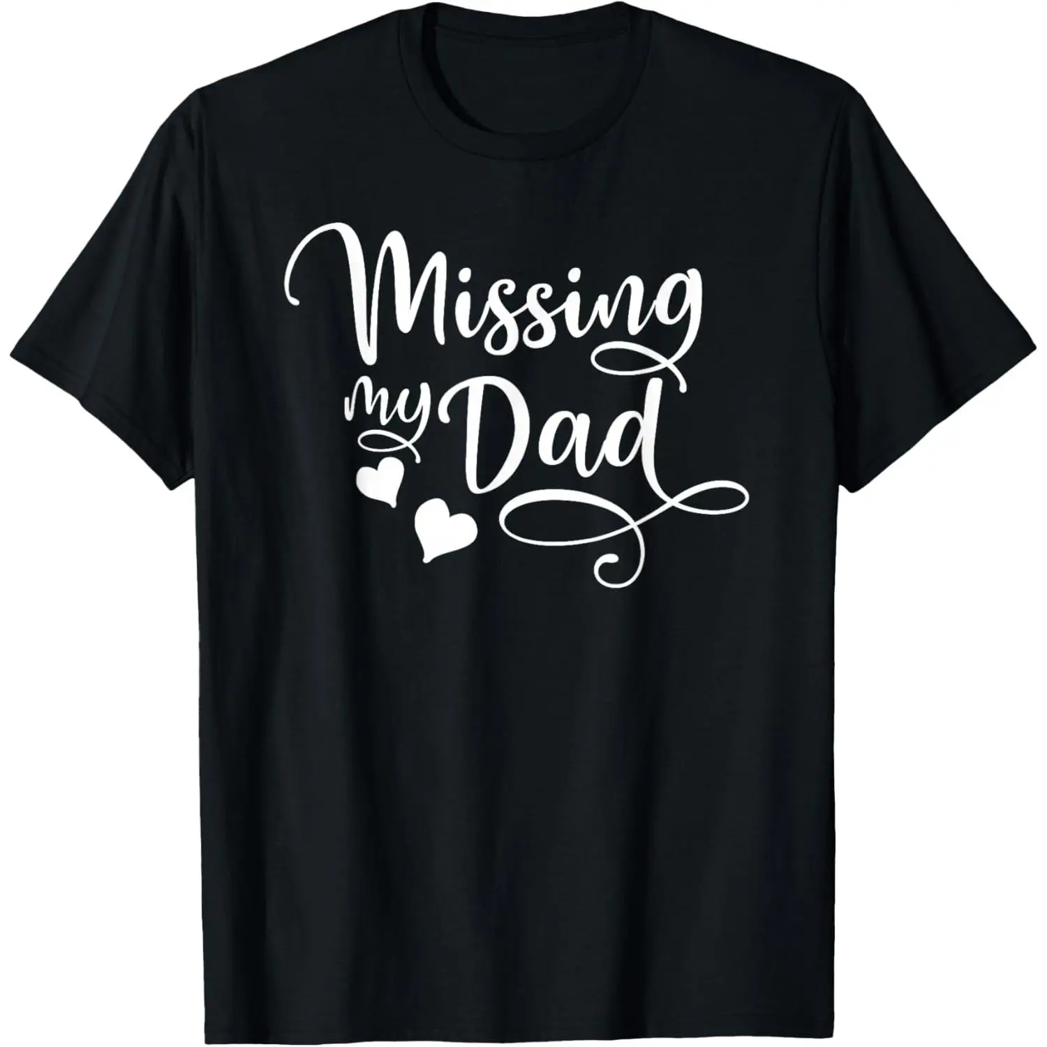 Missing My Dad Father's Day In Heaven Daughter Son Memorial T-Shirt Pure Cotton Graphic Tees Menswear Top: Gifts for Men & Women