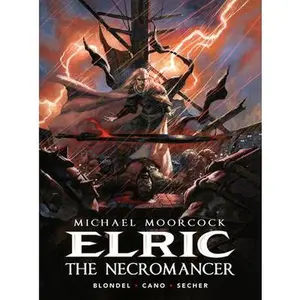 Michael Moorcock's Elric Volume 5: The Necromancer -- Julien Blondel, Hardcover