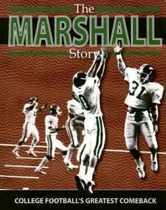 USED-The Marshall Story: College Football's Greatest Comeback by Rick Nolte (Paperback)