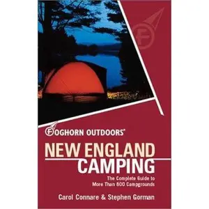 USED-Foghorn Outdoors New England Camping : The Complete Guide to More Than 800 Campgrounds by Carol Connare (Paperback)