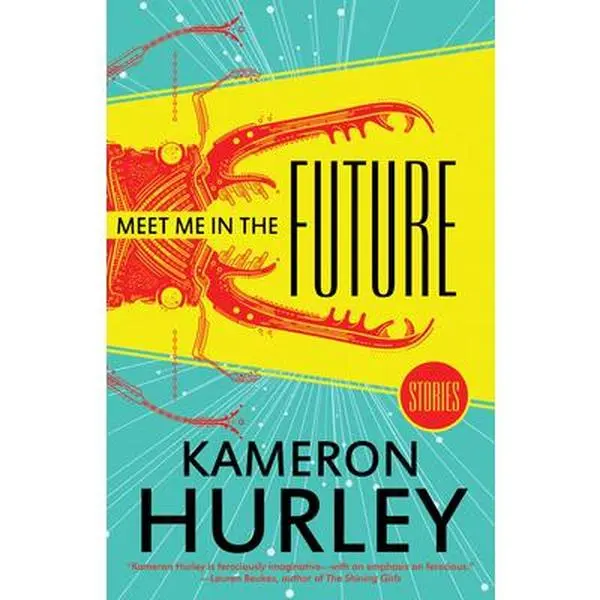 USED-Meet Me in the Future: Stories by Hurley, Kameron (Paperback)