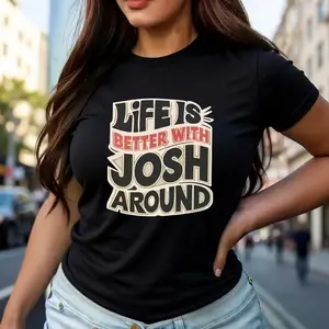 Women's Comfort T-Shirt - 100% 180gsm Lightweight Short Sleeve Tee with Bold "Life is Better with Josh Around" Graphic Print