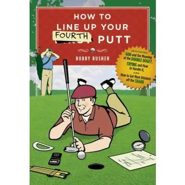 Used Hardcover Book - How to Line Up Your 4th Putt by Bobby Rusher - English, Golfing Guide for Bad Golfers, Doubleday Publication with Distance Estimation Tips, Books, Expert Advice