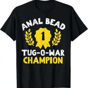 Bead Tug O War Champion Funny Saying Adult Humor  T-Shirt