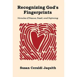 USED-Recognizing God's Fingerprints: Miracles of Rescue, Reset and Rejoicing by Jaquith, Susan Ceraldi (Paperback)