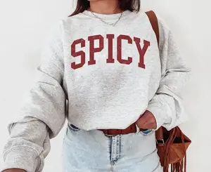 Spicy Crewneck Varsity Sweatshirt, Funny Sweatshirt, Gifted For Her, Sarcastic Sassy Shirt, Cute Sweatshirts For Women, Cozy Sweatshirt