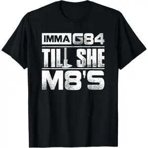 Machinist Imma G84 Till She M8_s T Shirt Birthday  Gift Unisex T-Shirt