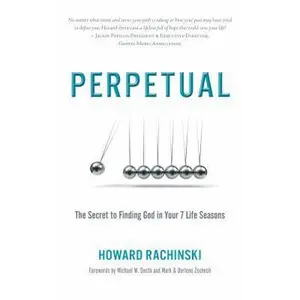 USED Book - Perpetual, The Secret to Finding God in your 7 Life Seasons by Howard Rachinski (Unknown)