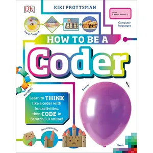 How to Be a Coder: Learn to Think like a Coder with Fun Activities, then Code in Scratch 3.0 Online (Careers for Kids) Hardcover – July 2, 2019