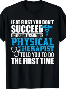 Motivational Physical Therapist Patients & T Shirt Design T-Shirt100% short-sleeved shirt for both men and womenSame style for men and women  summer short-sleeved printed T-shirt pure 220G