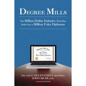 USED-Degree Mills: The Billion-Dollar Industry That Has Sold Over a Million Fake Diplomas by Bear, John (Paperback)