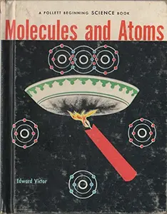 USED-Molecules and atoms (Follett beginning science books) by Edward Victor (Hardcover)