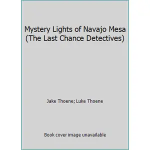 USED-Mystery Lights of Navajo Mesa (The Last Chance Detectives) by Jake Thoene (Paperback)