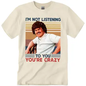 Nacho Libre I'm Not Listening To You You're Crazy Vintage Shirt, Nacho Libre Shirt, Movie Quote Shirt