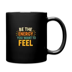 Be The Energy You Want to Feel Mug