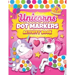 Dot Markers Activity Book Unicorns: Easy Guided BIG DOTS | Dot Coloring Book For Kids & Toddlers | Preschool Kindergarten Activities | Gifts for Toddler Girls (Dot Markers Coloring Books) Paperback – January 7, 2021