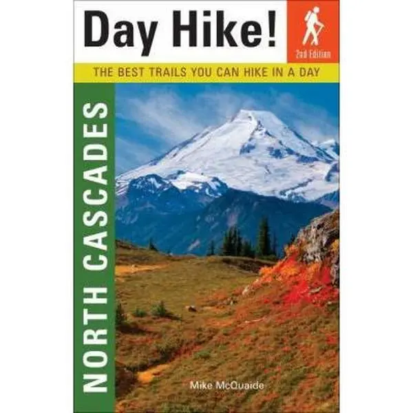 USED-Day Hike! North Cascades, 2nd Edition: The Best Trails You Can Hike In a Day by Mike McQuaide (Paperback)