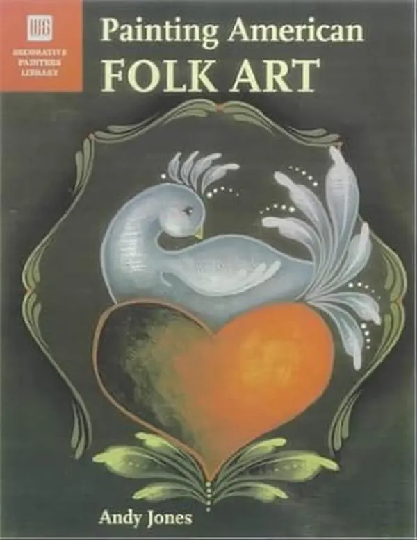 American Folk Art Painting Book for Beginners & Art Enthusiasts - Easy-to-Follow Instructions, Brush Techniques, Material Prep Guidance, Pattern Transfers, Surface Prep, Time-Honored Themes